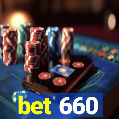 bet 660